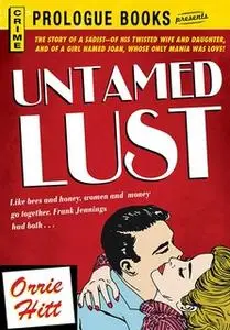 «Untamed Lust» by Orrie Hitt