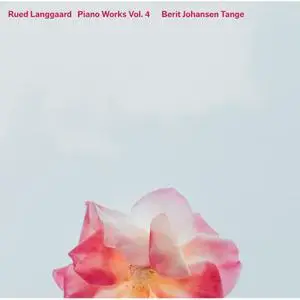 Berit Johansen Tange - Langgaard - Piano Works, Vol. 4 (2022) [Official Digital Download 24/192]