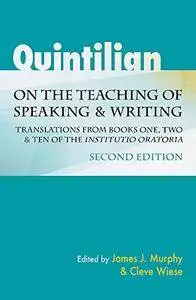 Quintilian on the Teaching of Speaking and Writing, 2nd Edition