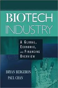 Biotech Industry: A Global, Economic, and Financing Overview (Repost)
