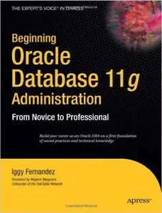 Beginning Oracle Database 11g Administration: From Novice to Professional (repost)