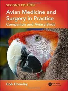Avian Medicine and Surgery in Practice: Companion and Aviary Birds, Second Edition