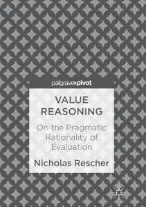 Value Reasoning: On the Pragmatic Rationality of Evaluation (Repost)