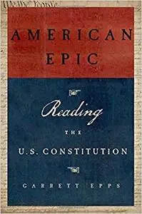 American Epic: Reading the U.S. Constitution