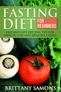 «Fasting Diet For Beginners» by Brittany Samons