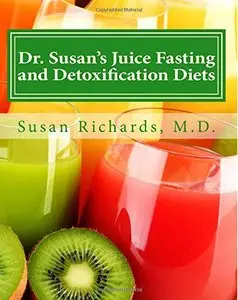 Dr. Susan's Juice Fasting and Detoxification Diets