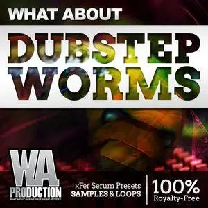 WA Production What About Dubstep Worms For XFER RECORDS SERUM