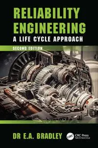 Reliability Engineering: A Life Cycle Approach, 2nd Edition