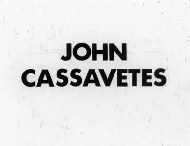 Cinéastes de notre temps : John Cassavetes (1968)