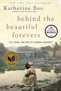 Behind the Beautiful Forevers: Life, Death, and Hope in a Mumbai Undercity (Repost)