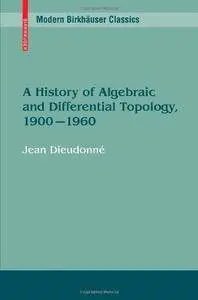 A History of Algebraic and Differential Topology, 1900 - 1960 (Repost)