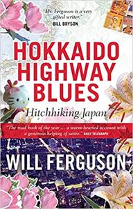 Hokkaido Highway Blues: Hitchhiking Japan