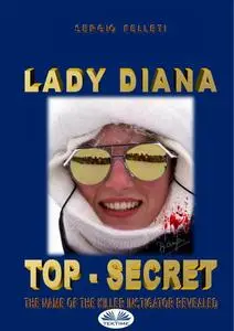 «Lady Diana – Top Secret» by Sergio Felleti