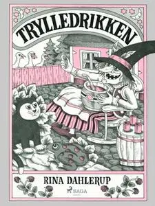 «Trylledrikken» by Rina Dahlerup