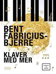 «Klaver med mer» by Bent Fabricius Bjerre