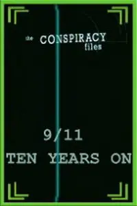 The Conspiracy Files - 9/11 Ten Years On