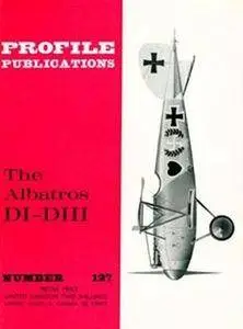 The Albatros DI-DIII (Aircraft Profile Number 127) (Repost)