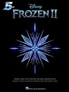 Frozen II - Music From The Motion Picture For Five-finger Piano Songbook