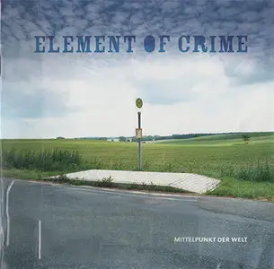 Element of Crime - Mittelpunkt der Welt (2005, # Polydor # 06024 9873848 1) [RE-UP]