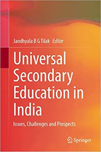 Universal Secondary Education in India: Issues, Challenges and Prospects