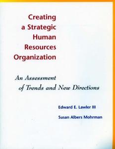Creating a Strategic Human Resources Organization: An Assessment of Trends..