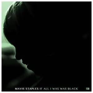 Mavis Staples - If All I Was Was Black (2017) [MQA 24/48]