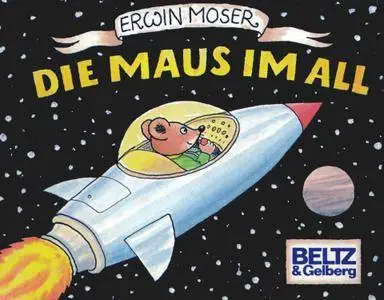 Erwin Moser - Die Maus im All Beltz 1996
