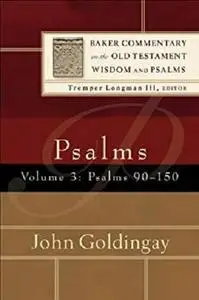 Psalms : Volume 3 (Baker Commentary on the Old Testament Wisdom and Psalms): Psalms 90-150