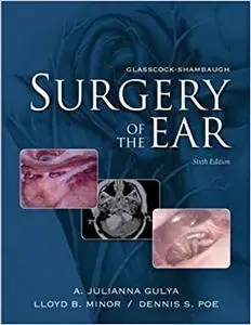 Glasscock-Shambaugh's Surgery of the Ear, 6th edition