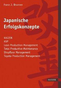 Japanische Erfolgskonzepte: KAIZEN, KVP, Lean Production Management, Total Productive Maintenance Shopfloor Management (repost)