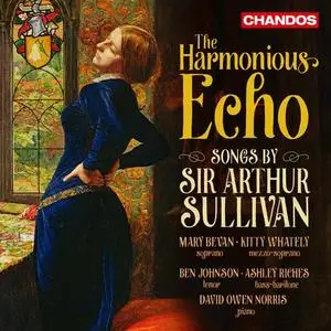 David Owen Norris, Ashley Riches, Ben Johnson, Kitty Whately - The Harmonious Echo: Songs by Sir Arthur Sullivan (2021)