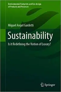 Sustainability: Is it Redefining the Notion of Luxury?
