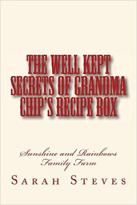 The Well Kept Secrets of Grandma Chip's Recipe Box