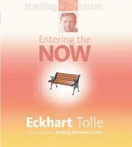 Entering the Now (The Power of Now Teaching Series) (Audiobook) (Repost)