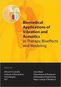 Biomedical Applications of Vibration and Acoustics in Therapy, Bioeffect and Modeling