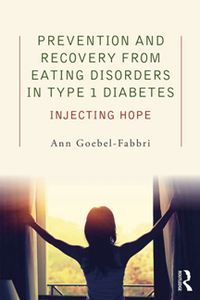 Prevention and Recovery From Eating Disorders in Type 1 Diabetes : Injecting Hope