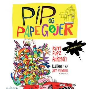 «Pip og papegøjer - på sønderjysk!» by Kim Fupz Aakeson