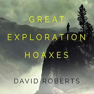 Great Exploration Hoaxes [Audiobook]