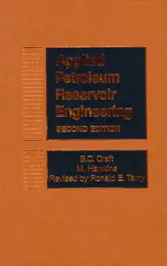 "Applied Petroleum Reservoir Engineering" by B.C. Craft and  M.F. Hawkins, revised by Ronald E. Terry (Repost)
