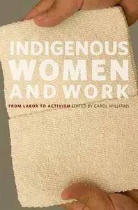 Indigenous Women and Work: From Labor to Activism