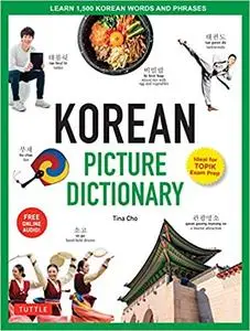 Korean Picture Dictionary: Learn 1,500 Korean Words and Phrases - The Perfect Resource for Visual Learners of All Ages