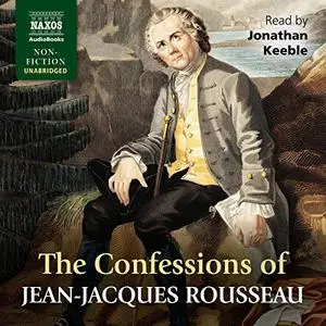 The Confessions of Jean-Jacques Rousseau [Audiobook]