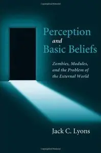 Perception and Basic Beliefs: Zombies, Modules and the Problem of the External World (repost)