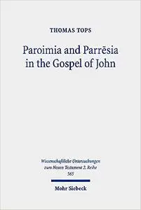 Paroimia and Parresia in the Gospel of John: A Historical-hermeneutical Study