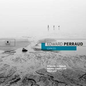 Edward Perraud - Espaces (2018) [Official Digital Download 24/96]
