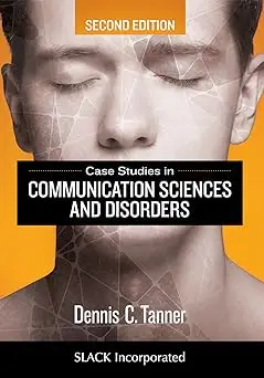 Case Studies in Communication Sciences and Disorders