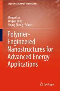 Polymer-Engineered Nanostructures for Advanced Energy Applications