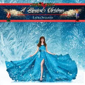 Laura Sullivan - A Magical Christmas (2018)