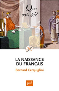 La naissance du français - Bernard Cerquiglini