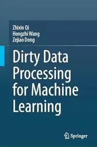 Dirty Data Processing for Machine Learning